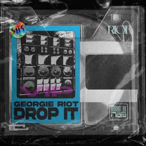 Georgie Riot – Drop It VIP