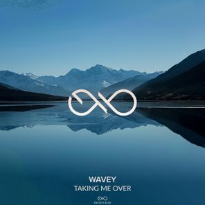 Wavey – Taking Me Over