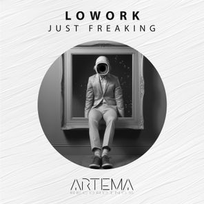 Lowork – Just Freaking