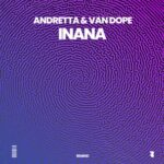 Andretta, Van Dope – Inana