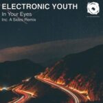 Electronic Youth, A Sides – In Your Eyes