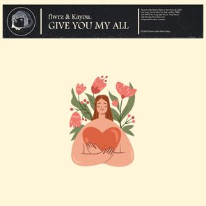 flwrz, Kayou. – Give You My All