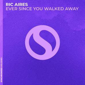 Ric Aires – Ever Since You Walked Away