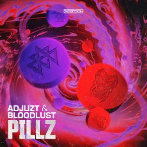 Bloodlust, Adjuzt – PILLZ