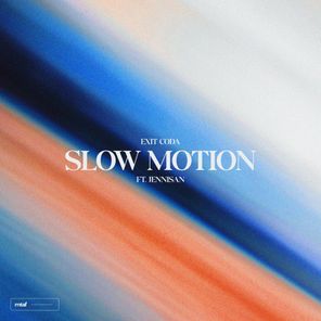 Exit Coda, Jennisan – Slow Motion