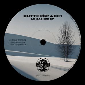 Outterspace1 – Lo Kashur EP [MELATUNE001]