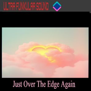 Ultra Funkular Sound – Just Over The Edge Again