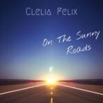 Clelia Felix – On the Sunny Roads
