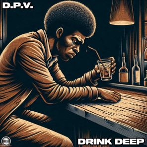 D.P.V. – Drink Deep