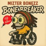 Mizter Bonezz – Bone Breaker