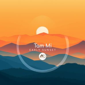 M-Sol DEEP, Tam Mi – Early Sunset