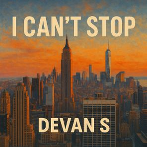 Devan S – I Can’t Stop