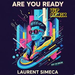 Laurent Simeca – Are You Ready (Laurent Simeca VIP Remix)