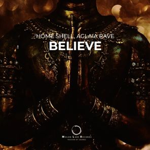 Home Shell, Aglaia Rave – Believe