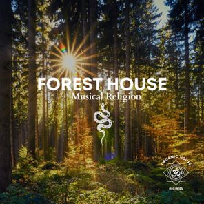 Musical Religion – Forest House
