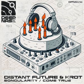 Krot, Distant Future – Songularity / Come True