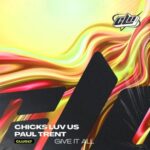 Chicks Luv Us, Paul Trent – Give It All