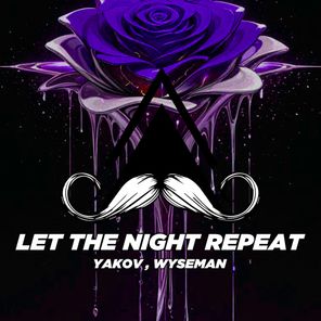 Yakov, WYSEMAN – Let the Night Repeat
