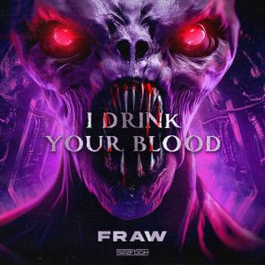 Fraw – I DRINK YOUR BLOOD