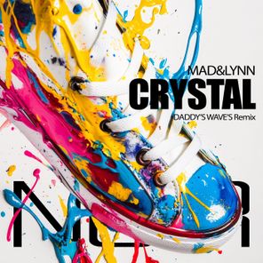 Daddy’s Wave’s, Mad&Lynn – Crystal