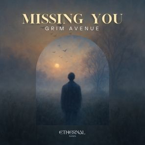 Grim Avenue, Ethernal Sands – Missing You