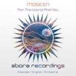 MOSICEN – For The World And You