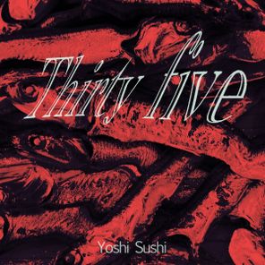 Yoshi Sushi – Thirty Five