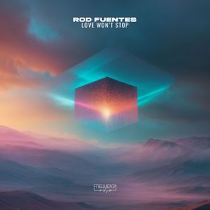 Rod Fuentes – Love Won’t Stop