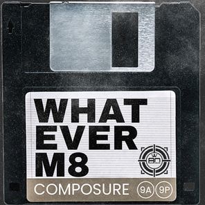 Composure – Whatever M8