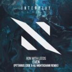 PITTARIUS CODE, Ron with Leeds – Even (PITTARIUS CODE & Ali Mohtashami Remix)