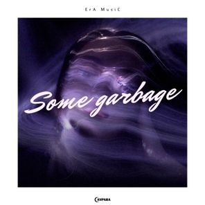 ErA Music – Some Garbage