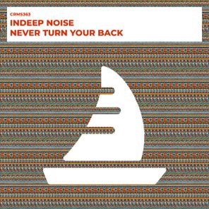 Indeep Noise – Never Turn Your Back