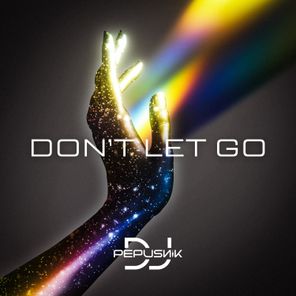 DJ Pepusnik – Don’t let go