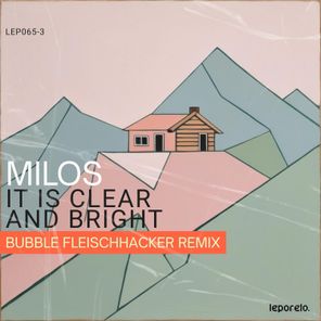 Milos, Bubble Fleischhacker – It Is Clear And Bright