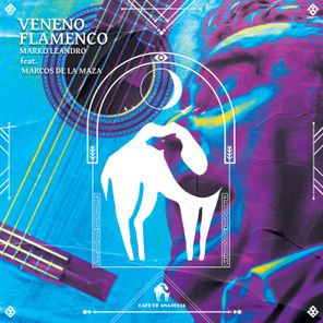 Cafe De Anatolia, Marko Leandro – Veneno Flamenco