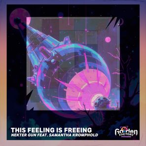 Nekter Gun, Samantha Kromphold – This Feeling Is Freeing