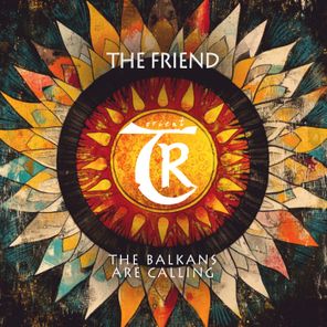The Friend, Tibetania – The Balkans Are Calling