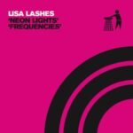Lisa Lashes – Neon Lights / Frequencies