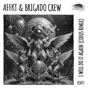 AFFKT, Brigado Crew – I WIll Do It Again (Coeus Remix)