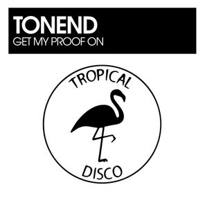 Tonend – Get My Proof On