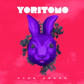 Fvck Error – Yoritomo