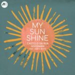 Goodman, Castelo da Rua – My Sunshine