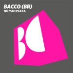 BACCO (BR) – No Yah Plata