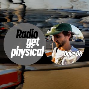 Dave DK, Aero Manyelo – Get Physical Radio by Dave DK