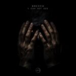 Breech – I Can Not See