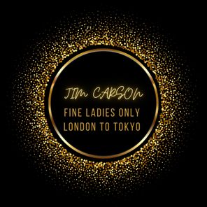 Jim Carson, DADDY COLA – Fine Ladies Only – London to Tokyo