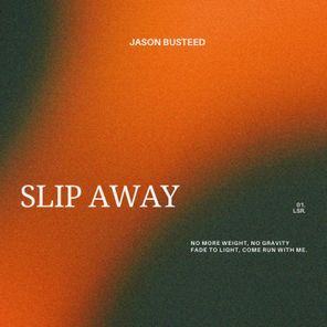 Jason Busteed – Slip Away