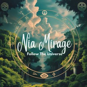 Nia Mirage – Follow The Universe