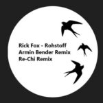 Rick Fox, Armin Bender – Rohstoff Remixes