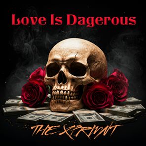 THE XPRMNT – Love Is Dangerous